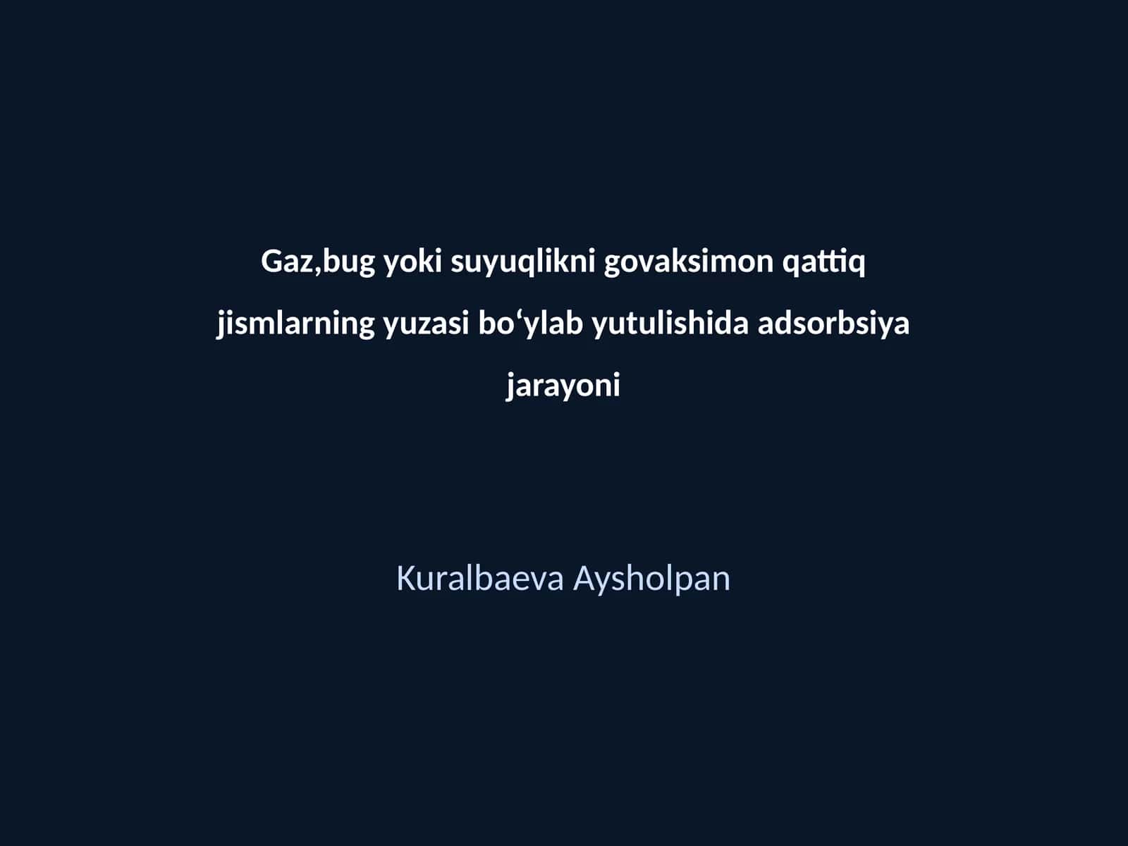 Gaz,bug yoki suyuqlikni govaksimon qattiq jismlarning yuzasi boʻylab yutulishida adsorbsiya jarayoni 1