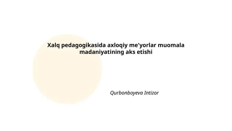 Xalq pedagogikasida axloqiy me'yorlar muomala madaniyatining aks etishi 1