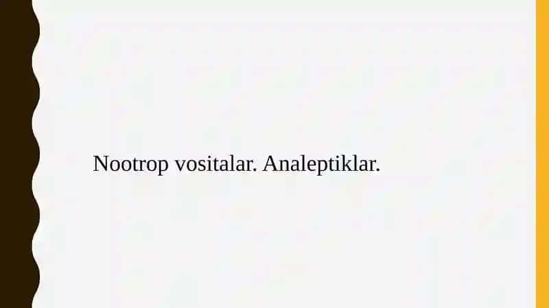 Nootrop vositalar. Analeptiklar.