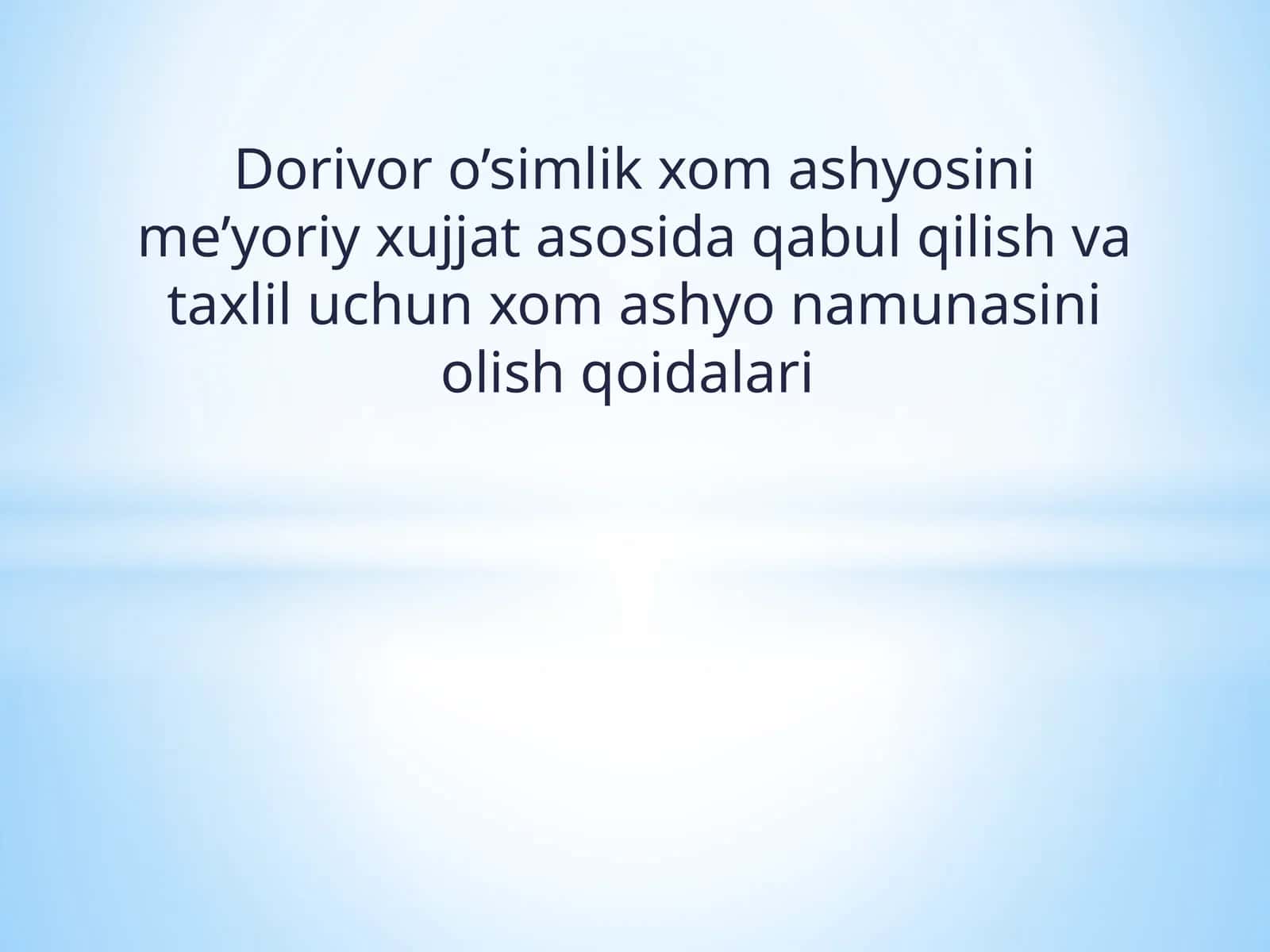 Dorivor o’simlik xom ashyosinime’yoriyxujjatasosida qabul qilish vataxliluchun xom ashyo namunasini olish qoidalari 1