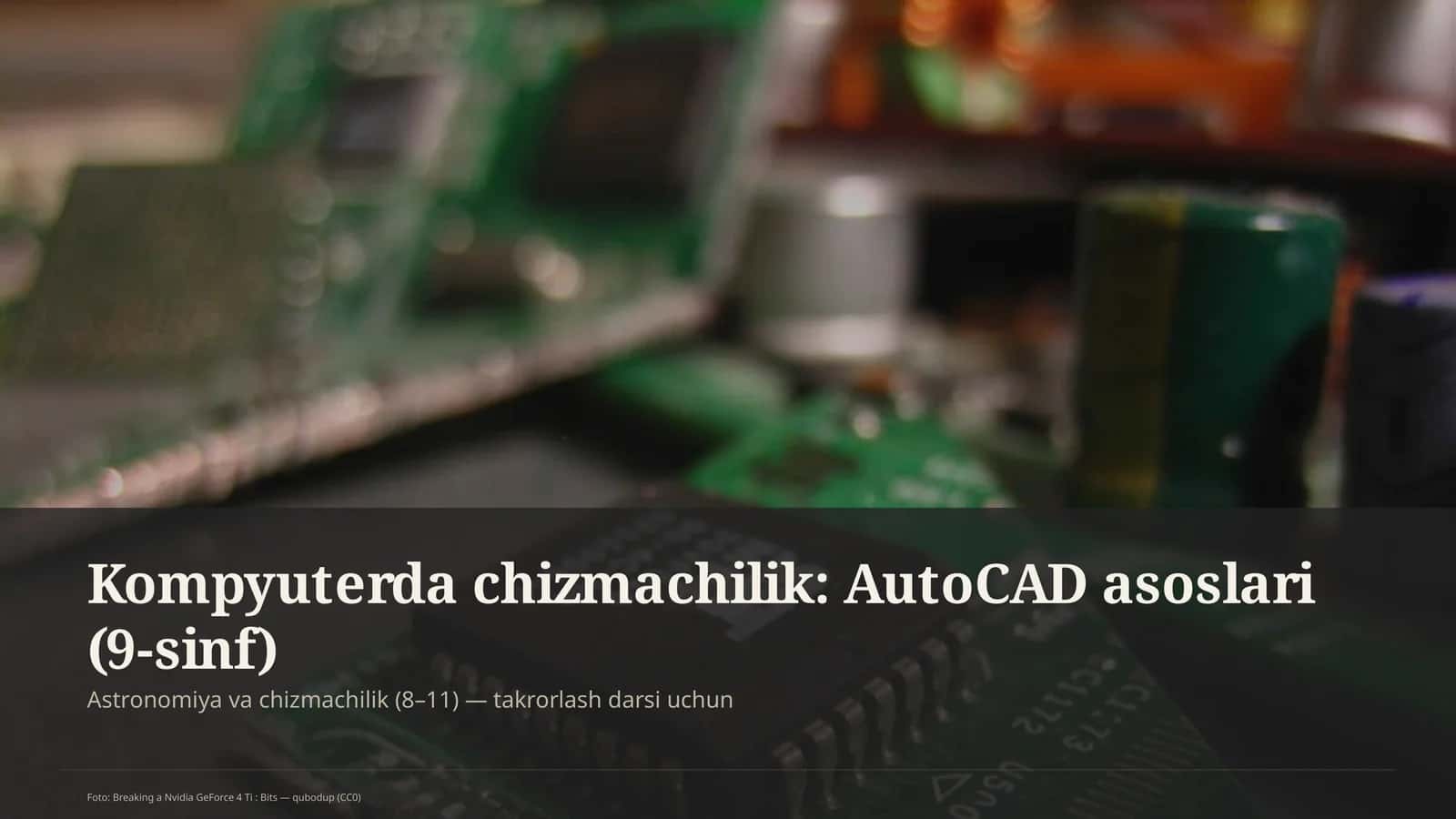 Kompyuterda chizmachilik: AutoCAD asoslari (9-sinf) 1