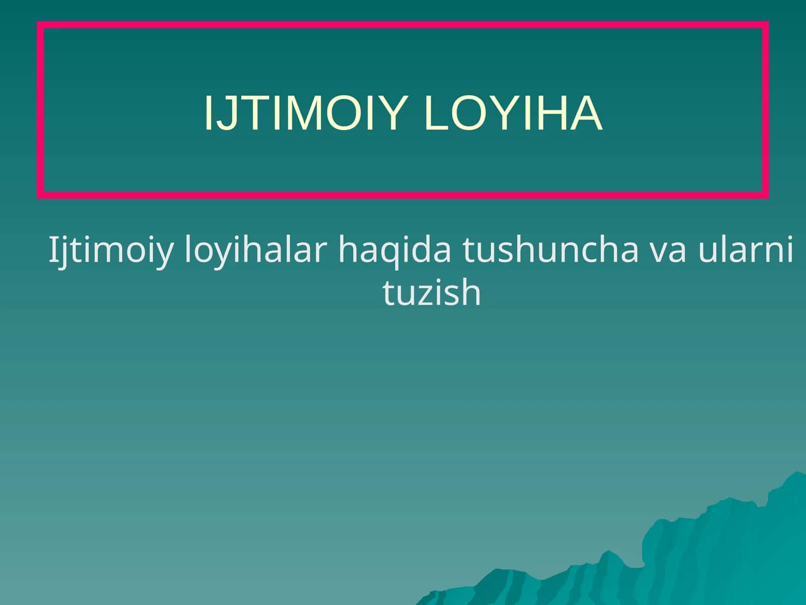 IJTIMOIY LOYIHA 1