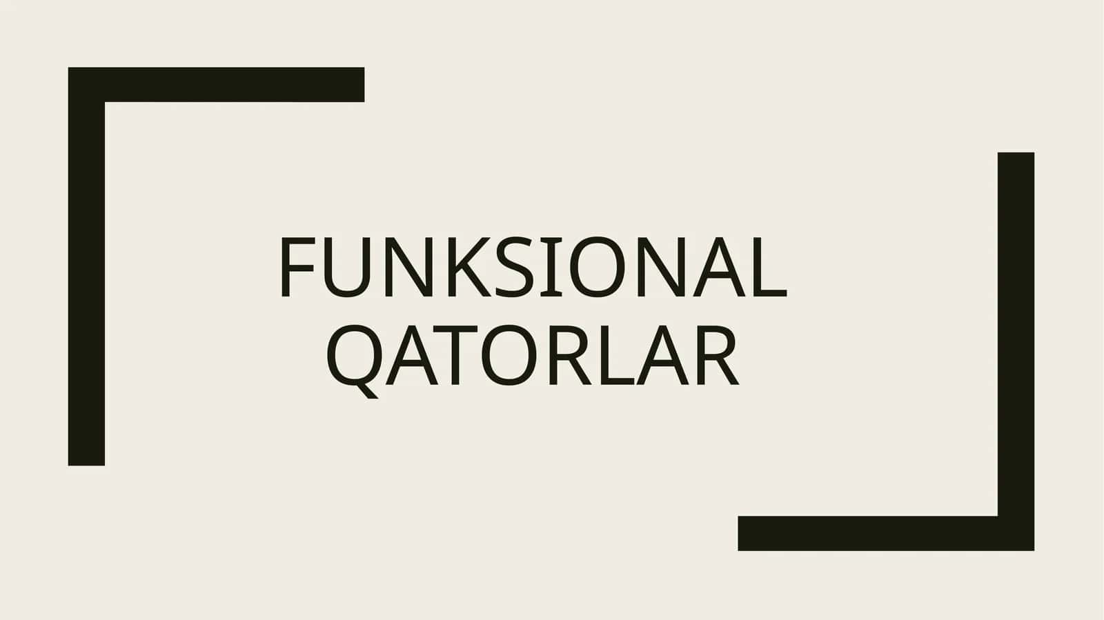 FUNKSIONAL QATORLAR 1