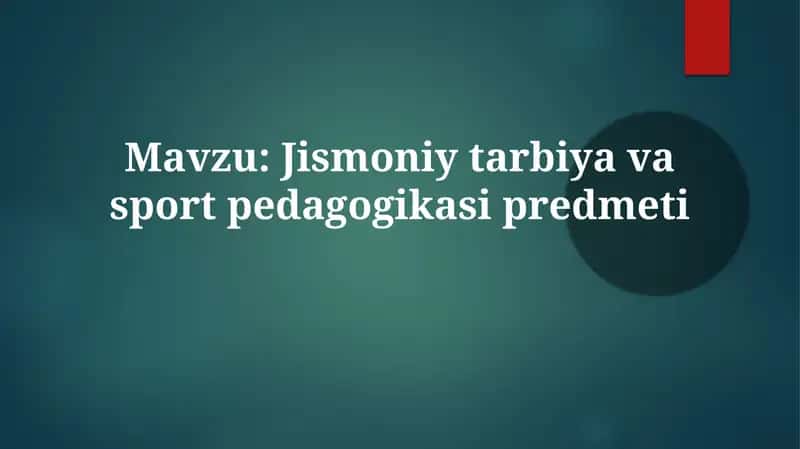 Jismoniy tarbiya va sport pedagogikasi 1