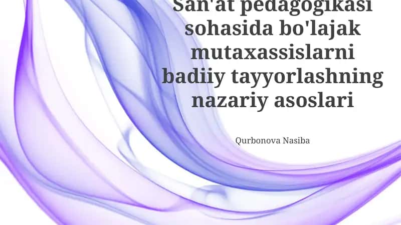 Zamonaviy badiiy ta'limning didaktik tamoyillari va usullari 1