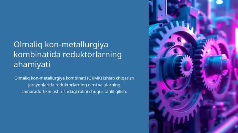 Olmaliq-kon-metallurgiya-kombinatida-reduktorlarning-ahamiyati 1