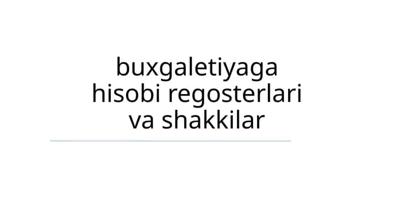 Buxgaletiyaga hisobi regosterlari va shakkilar 1