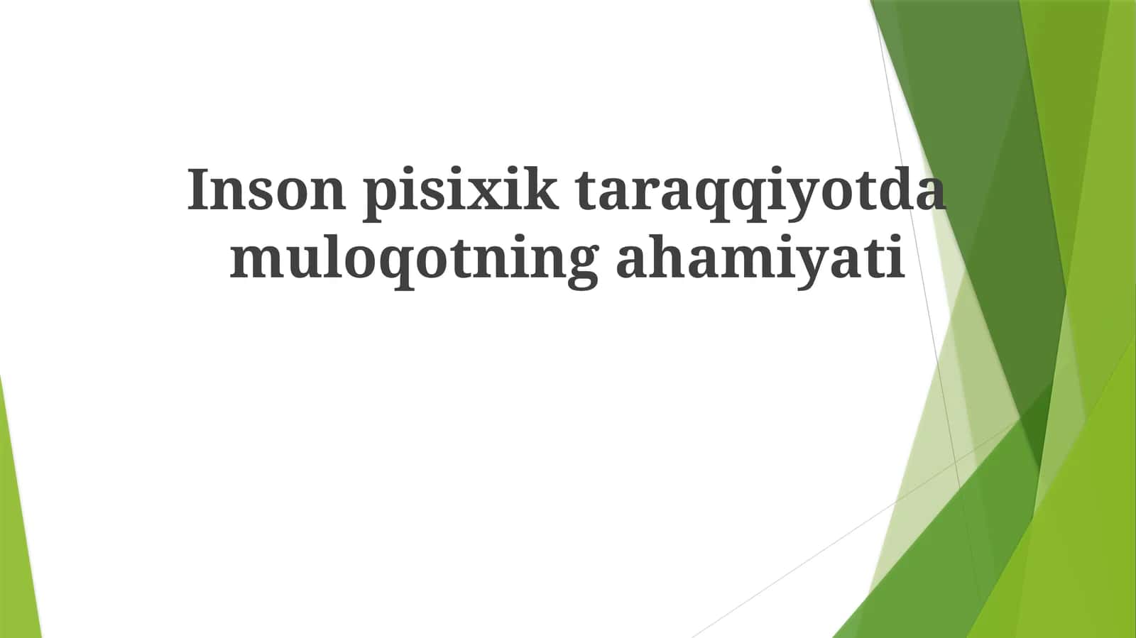 Inson psixik taraqqiyotda muloqotning ahamiyati 1