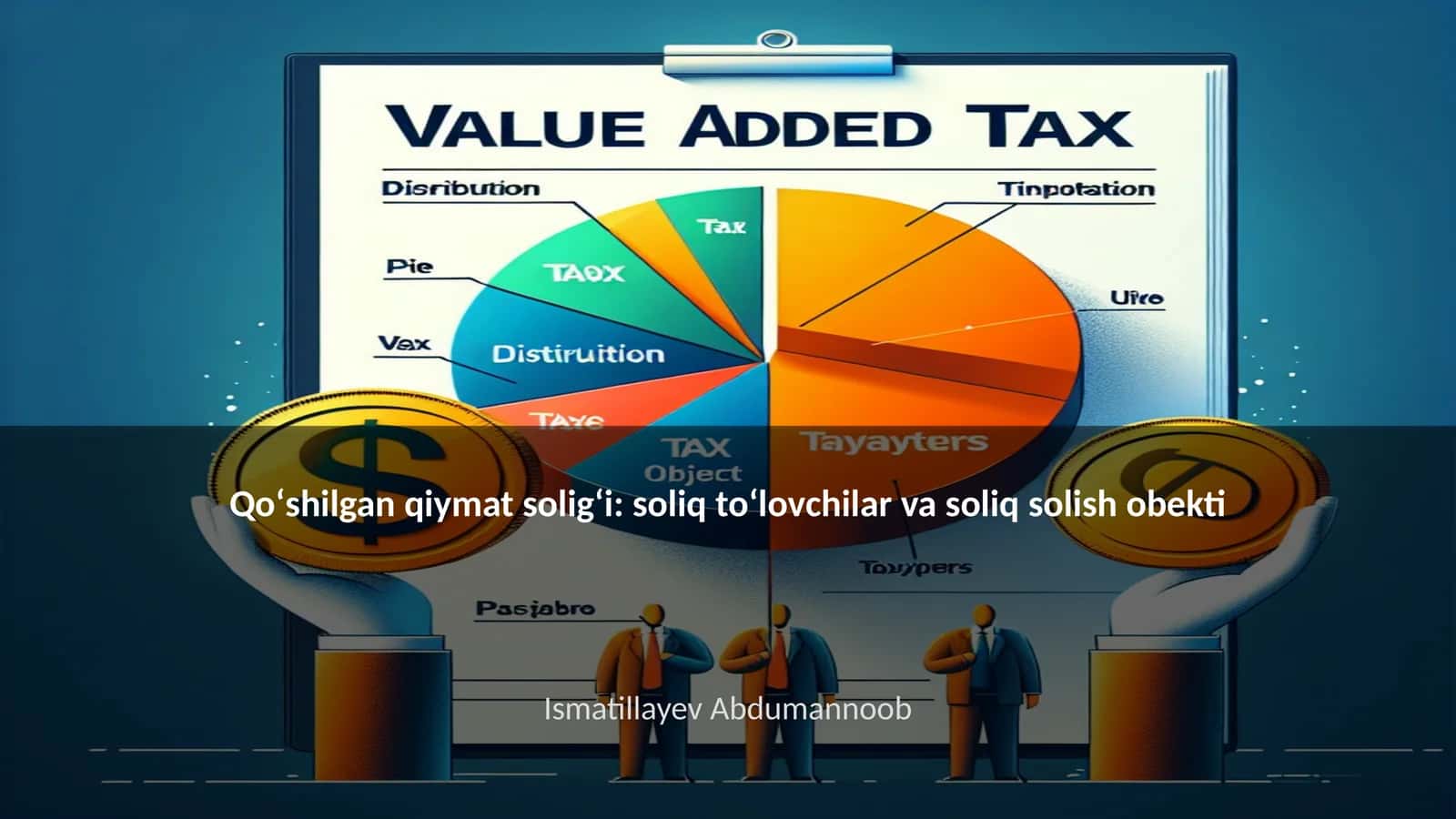 Qoʻshilgan qiymat soligʻi: soliq toʻlovchilar va soliq solish obekti 1