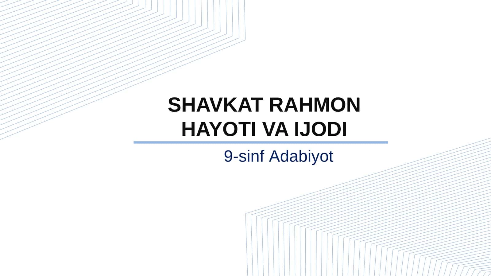 9-sinf Adabiyot fanidan Shavkat Rahmon hayoti va ijodi dars taqdimoti 1