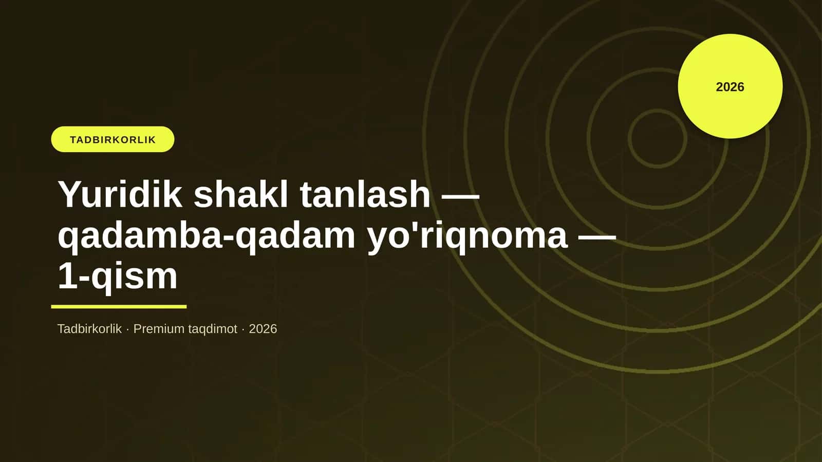 Yuridik shakl tanlash — qadamba-qadam yo'riqnoma — 1-qism 1