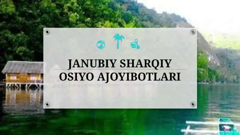JANUBIY SHARQIY OSIYO AJOYIBOTLARI 1