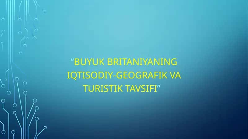 BuyukBritaniyaning umumiy ma’lumotlari 1