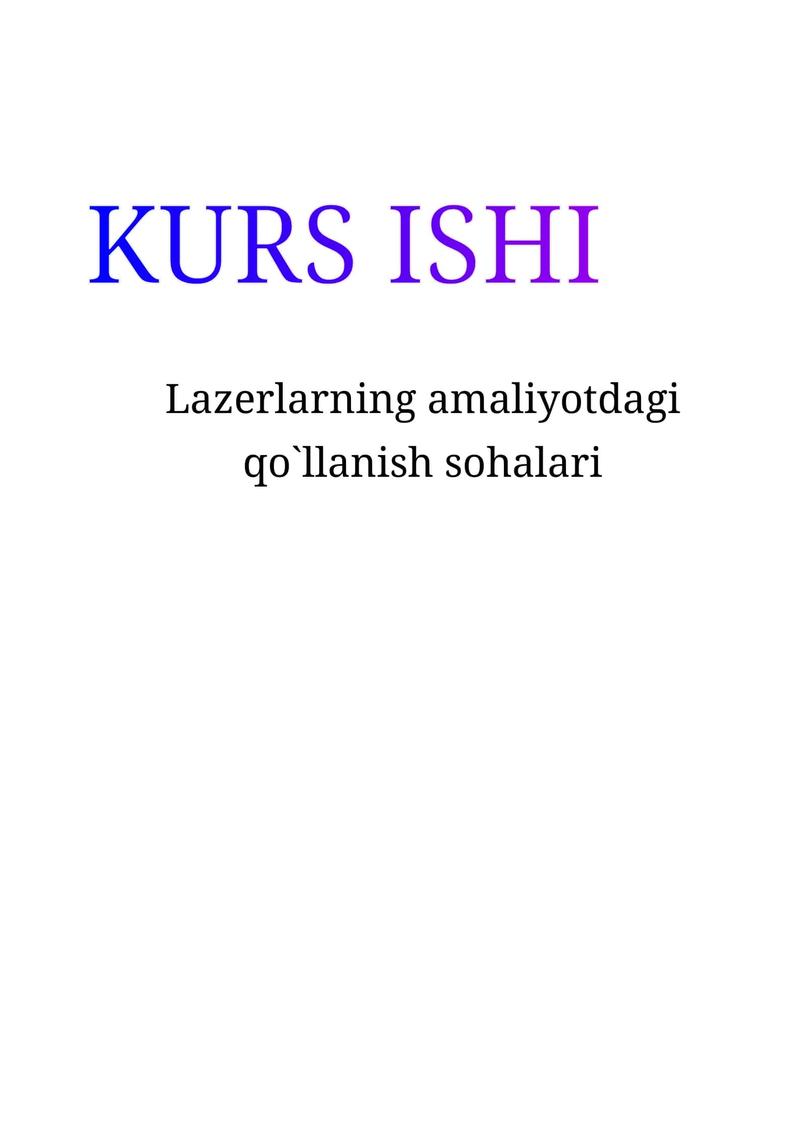 Lazerlarning amaliyotdagi qo`llanish sohalari 1