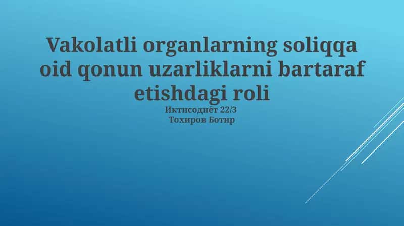 Vakolatli organlarning soliqqa oid qonun uzarliklarni bartaraf etishdagi roli 1