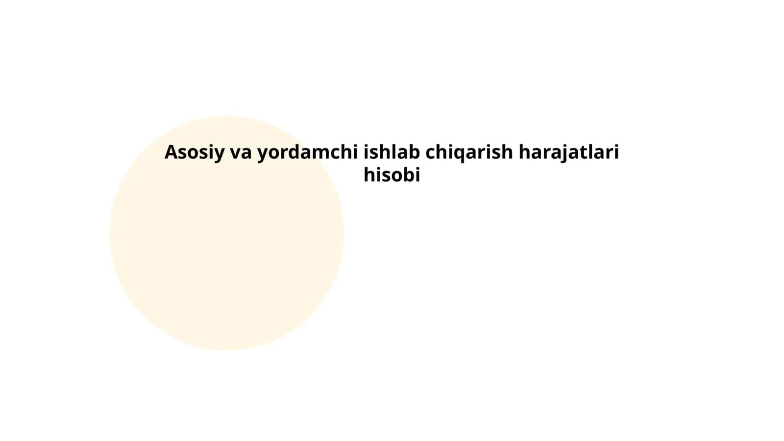 Asosiy va yordamchi ishlab chiqarish harajatlari hisobi 1