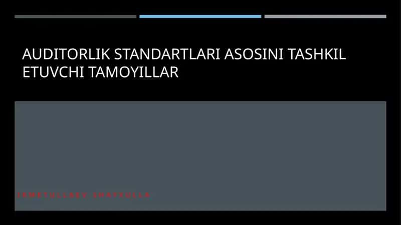 Auditorlik standartlari asosini tashkil etuvchi tamoyillar 1