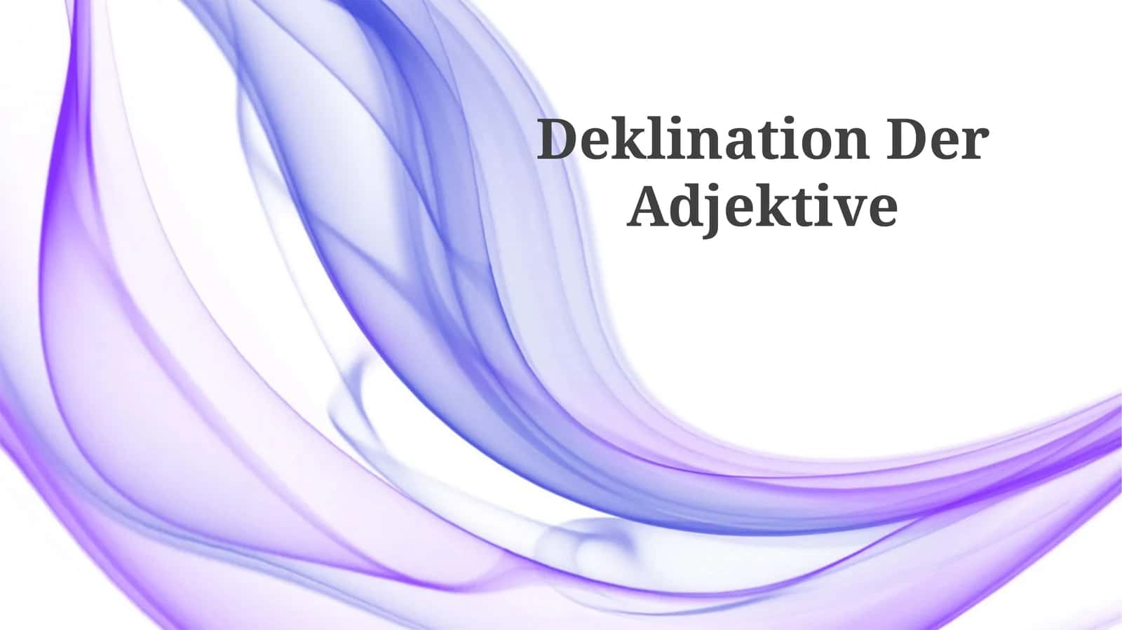 Deklination Der Adjektive 1