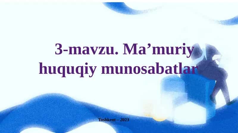 Ma’muriy huquqiy munosabatlar 1