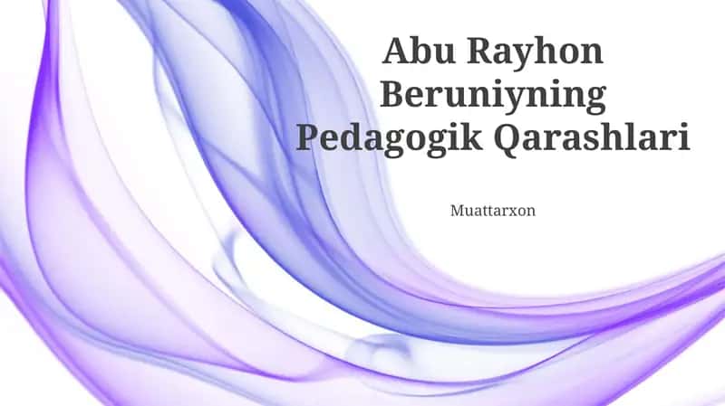 Abu Rayhon Beruniyning Pedagogik Qarashlari 1