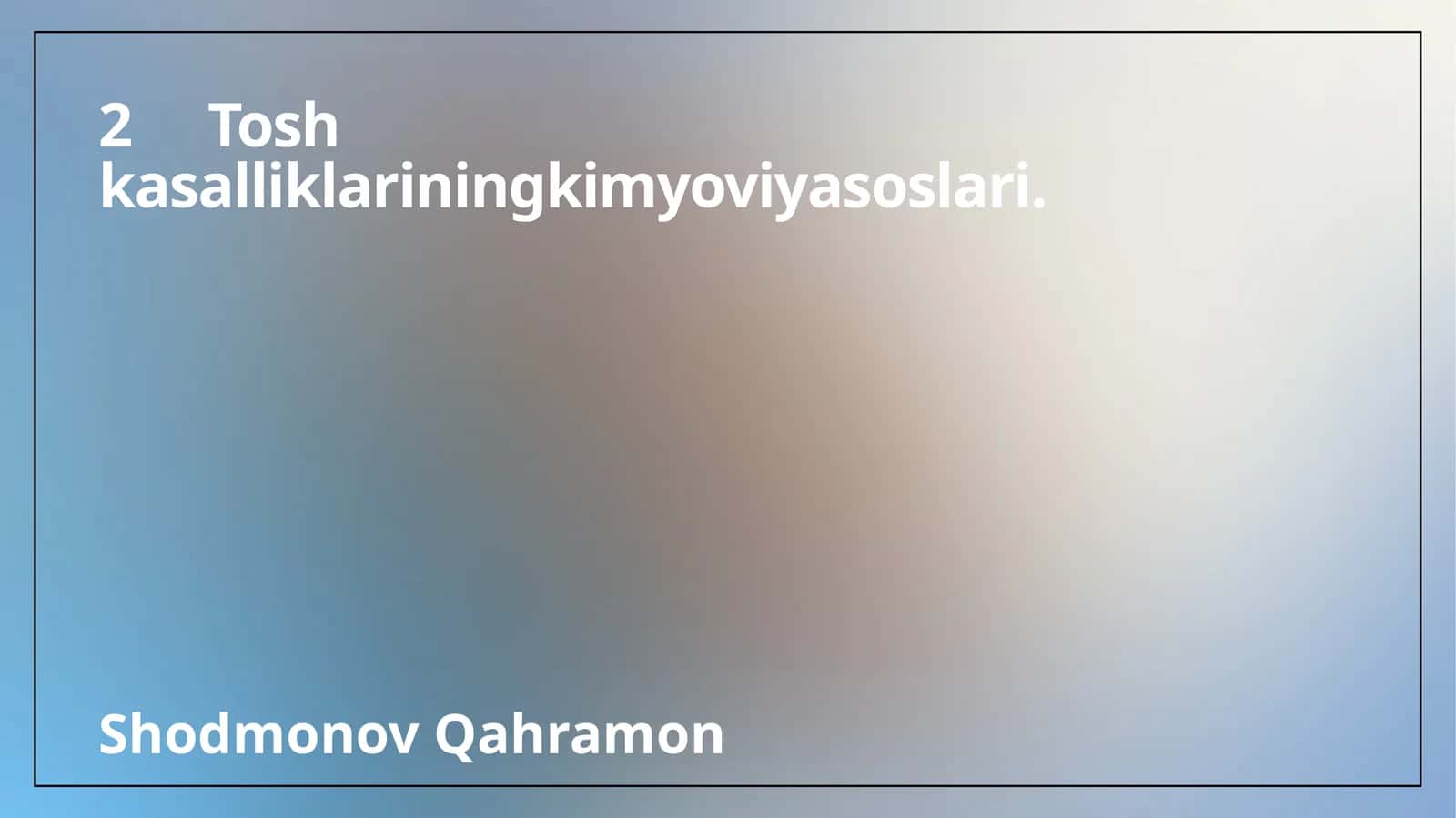 2 Tosh kasalliklariningkimyoviyasoslari 1
