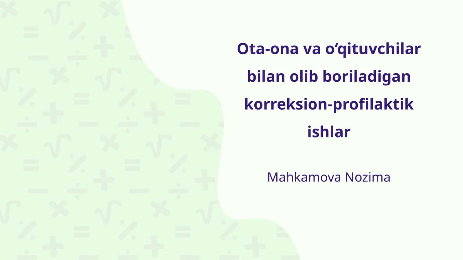 Ota-ona va o‘qituvchilar bilan olib boriladigan korreksion-profilaktik ishlar 1