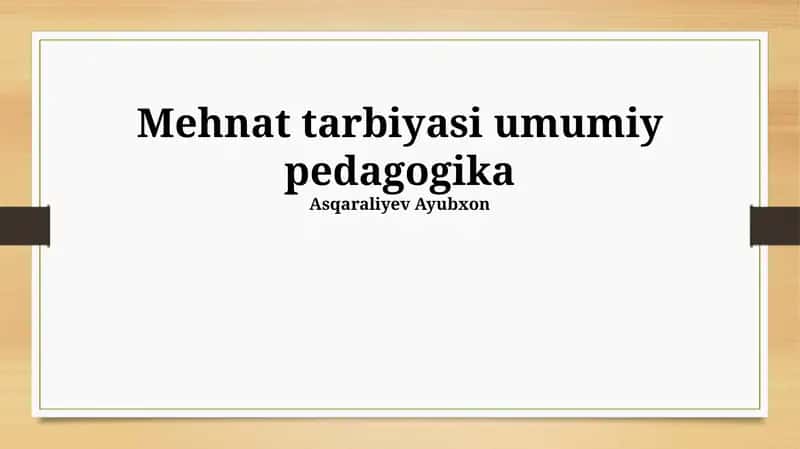 Mehnat tarbiyasi umumiy pedagogika 1
