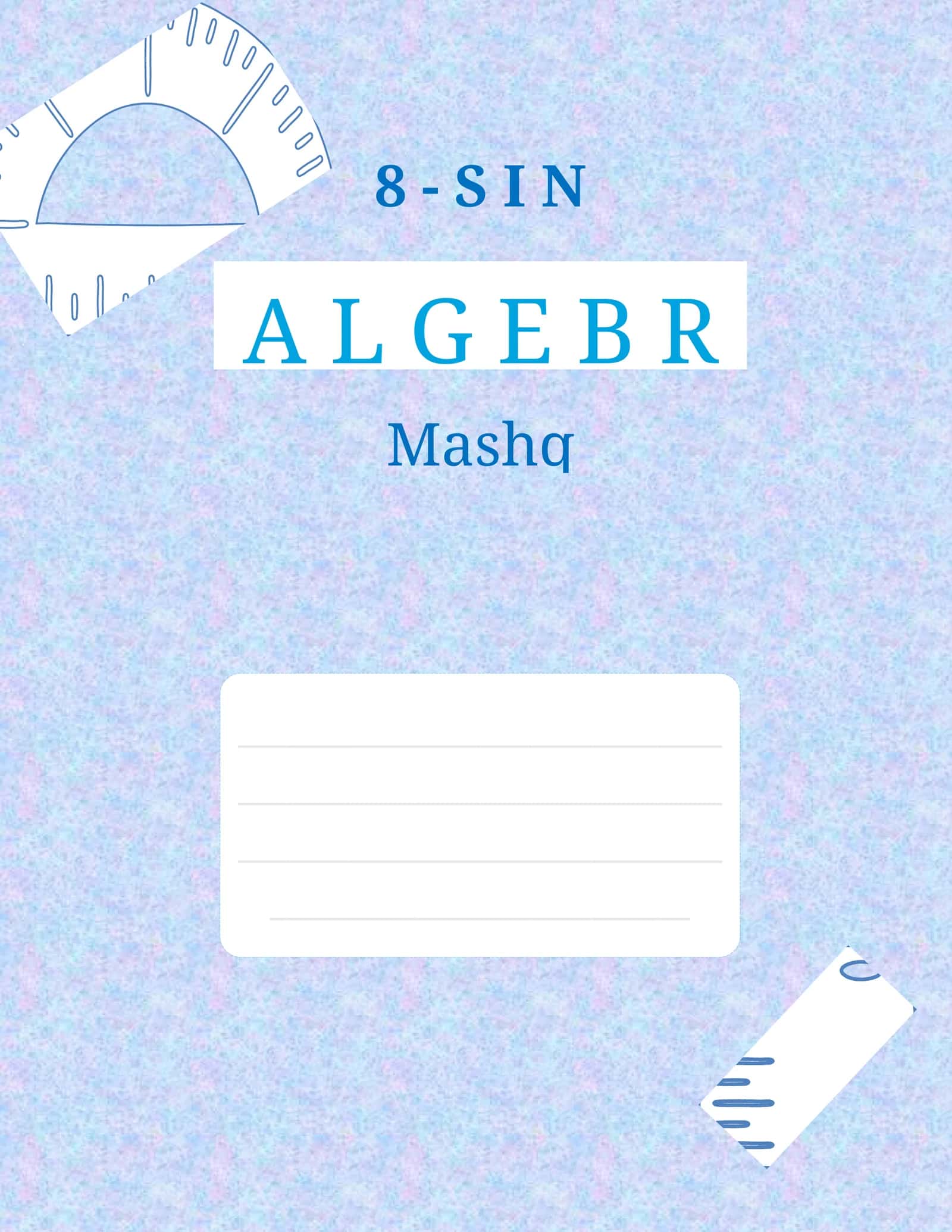 8-SINF ALGEBRA FANIDAN MAVZULASHTIRILGAN MASHQ DAFTARI, AMALDAGI DARSLIK ASOSIDA 1