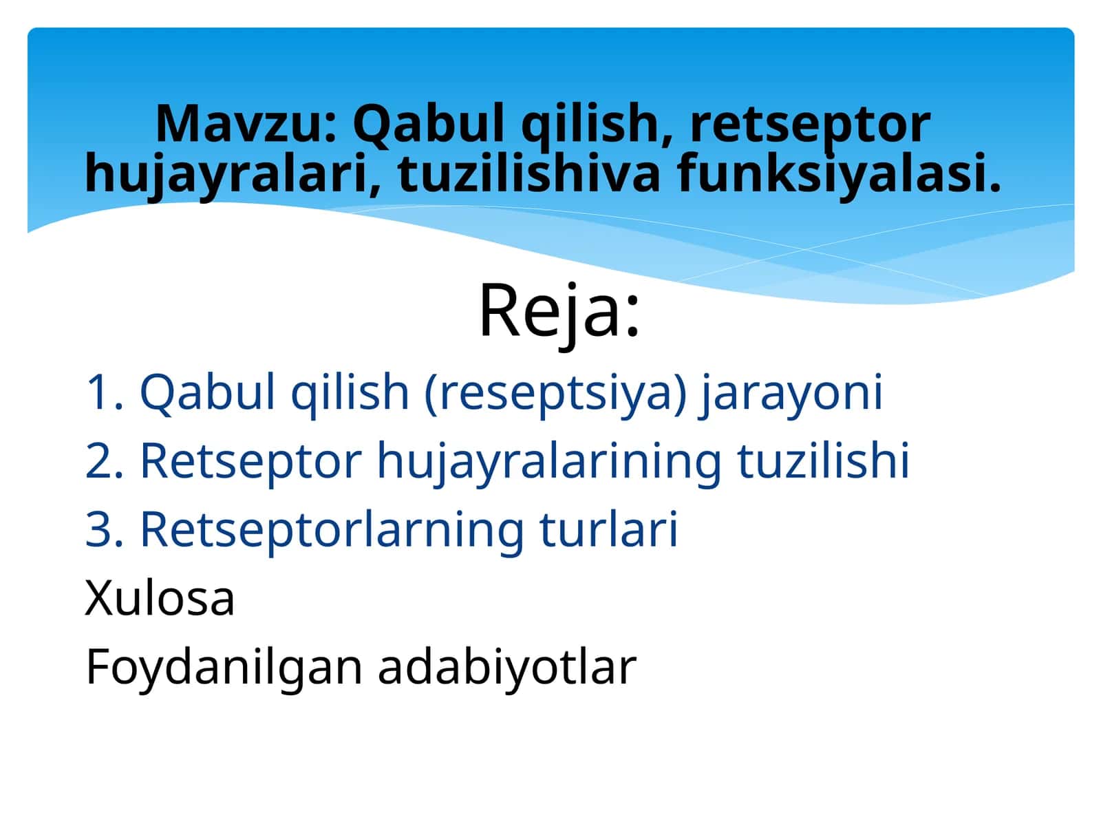 Qabul qilish, retseptor hujayralari, tuzilishiva funksiyalasi. 1