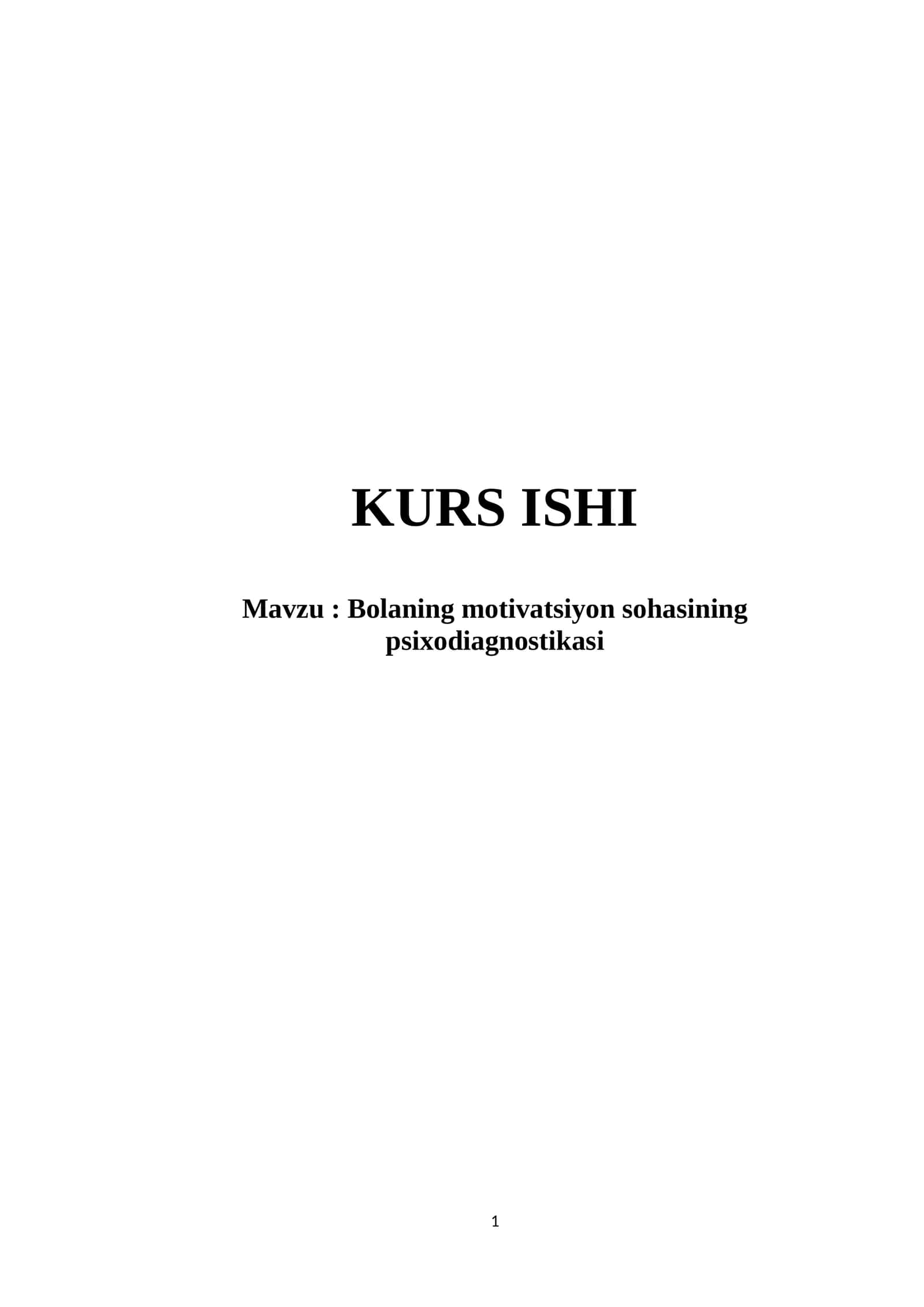 Bolaning motivatsiyon sohasining psixodiagnostikasi kurs ishi 1