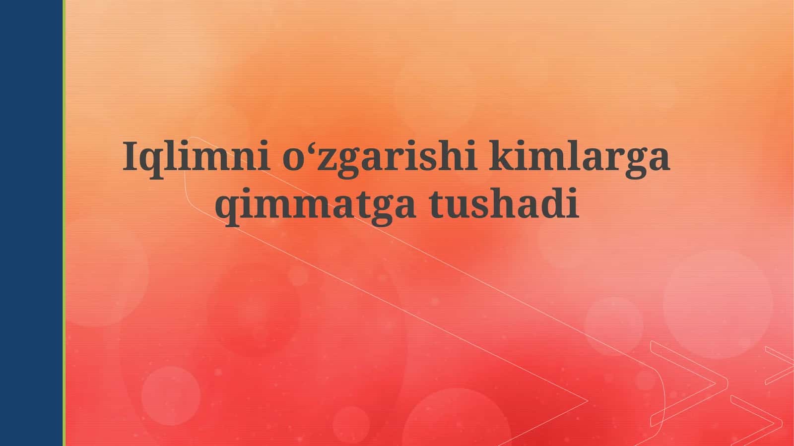 Iqlimnioʻzgarishikimlargaqimmatgatushadi 1