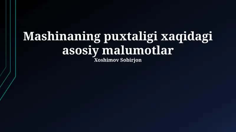 Mashinaning puxtaligi xaqidagi asosiy malumotlar 1