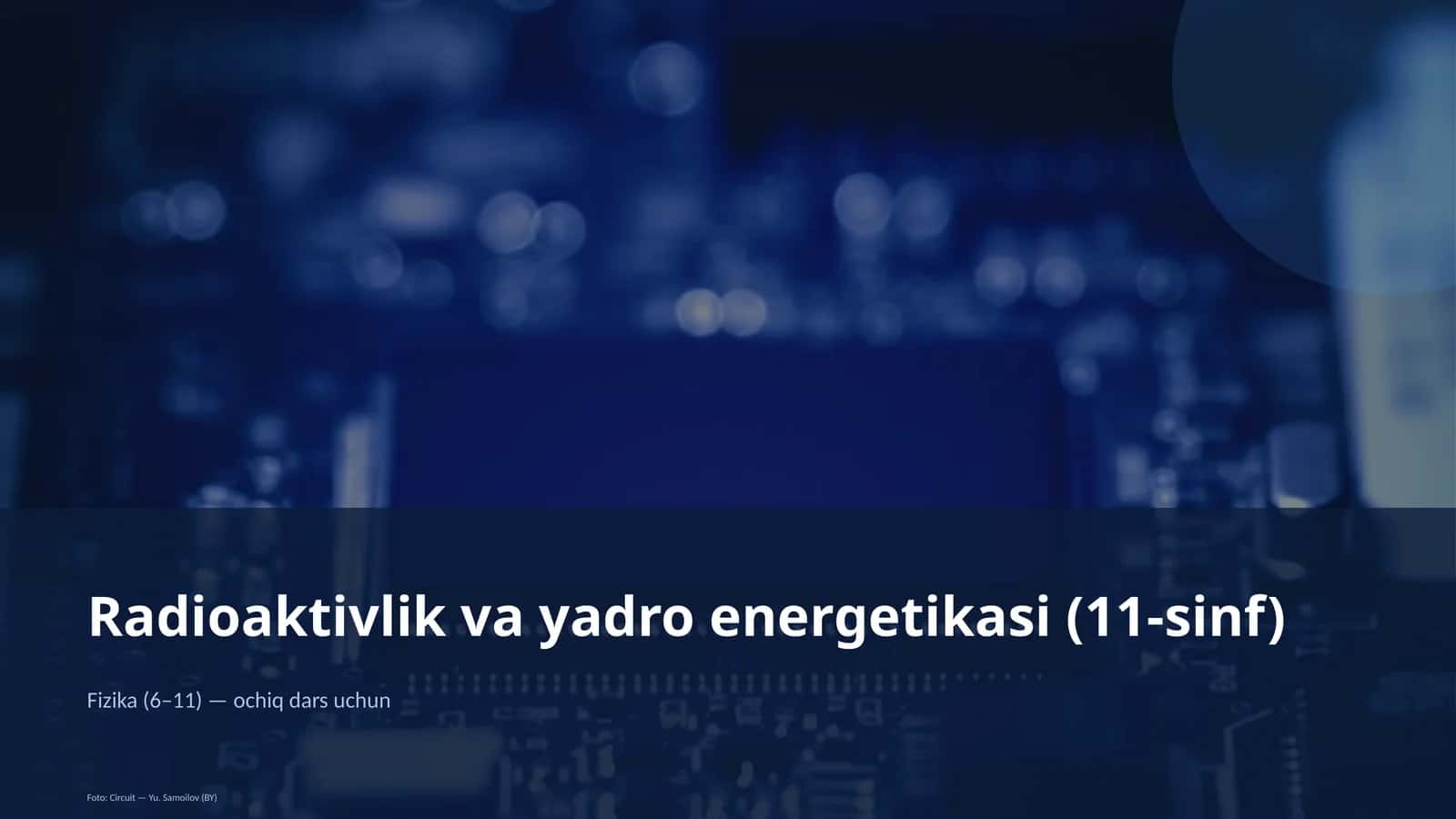 Radioaktivlik va yadro energetikasi (11-sinf) 1