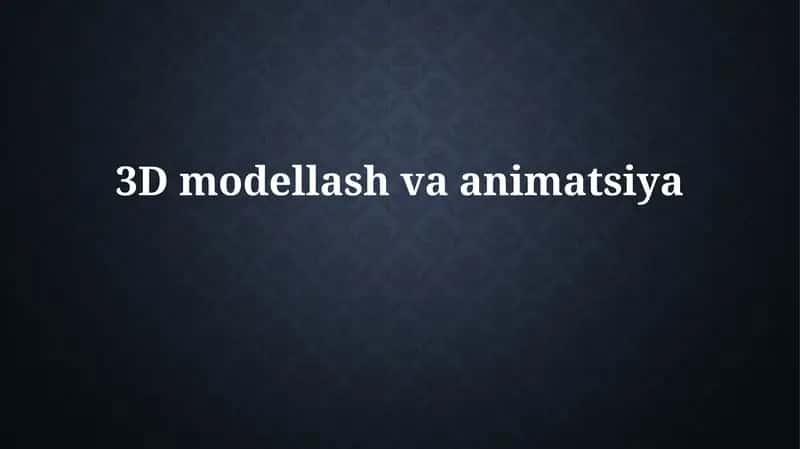 3D modellash va animatsiya 1