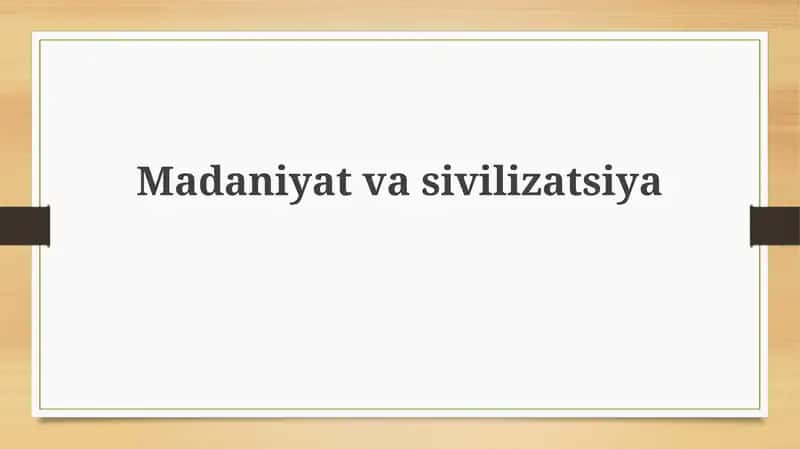 Madaniyat va Tsivilizatsiya 1
