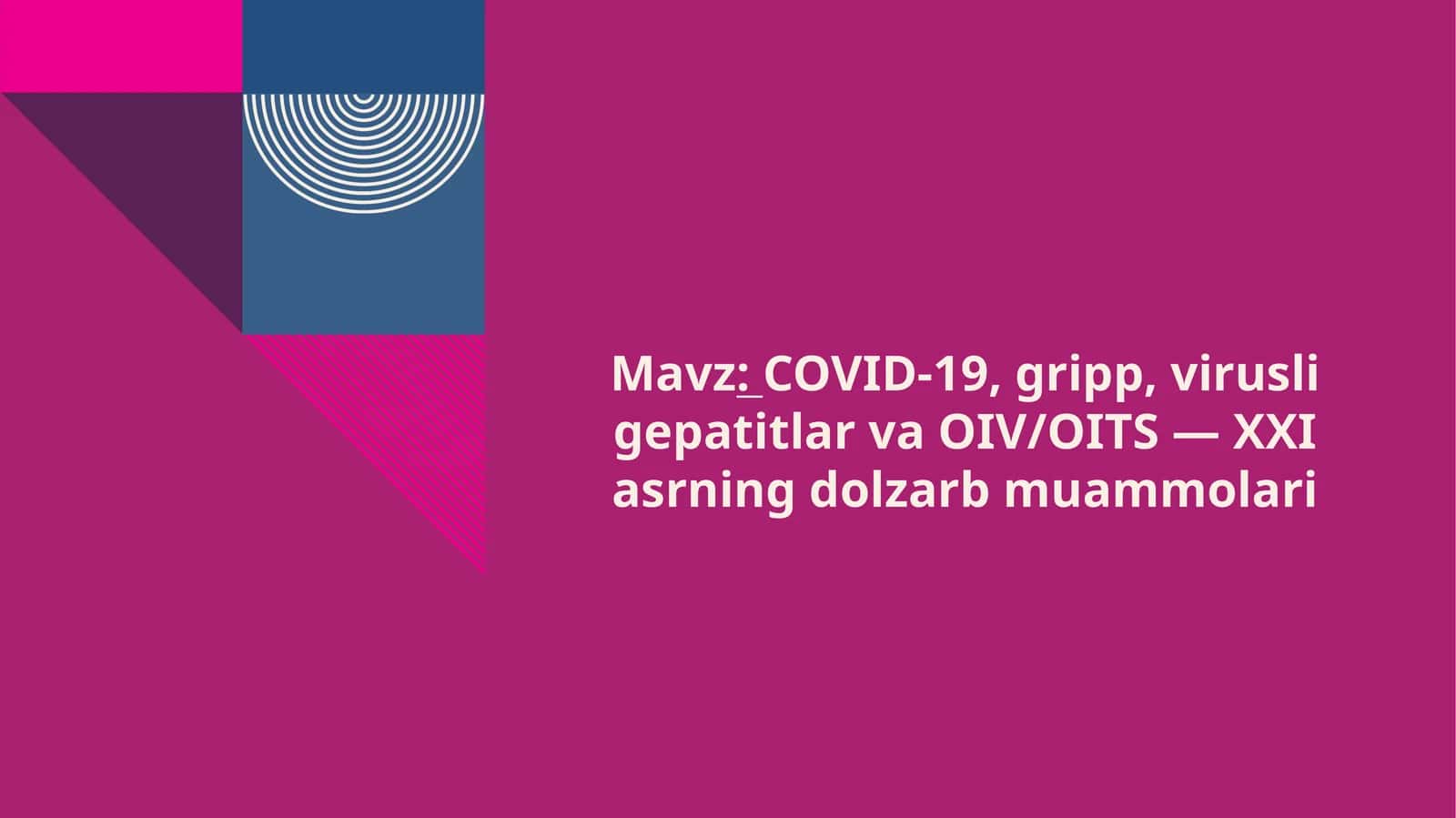 COVID-19, gripp, virusli gepatitlar va OIV/OITS — XXI asrning dolzarb muammolari 1