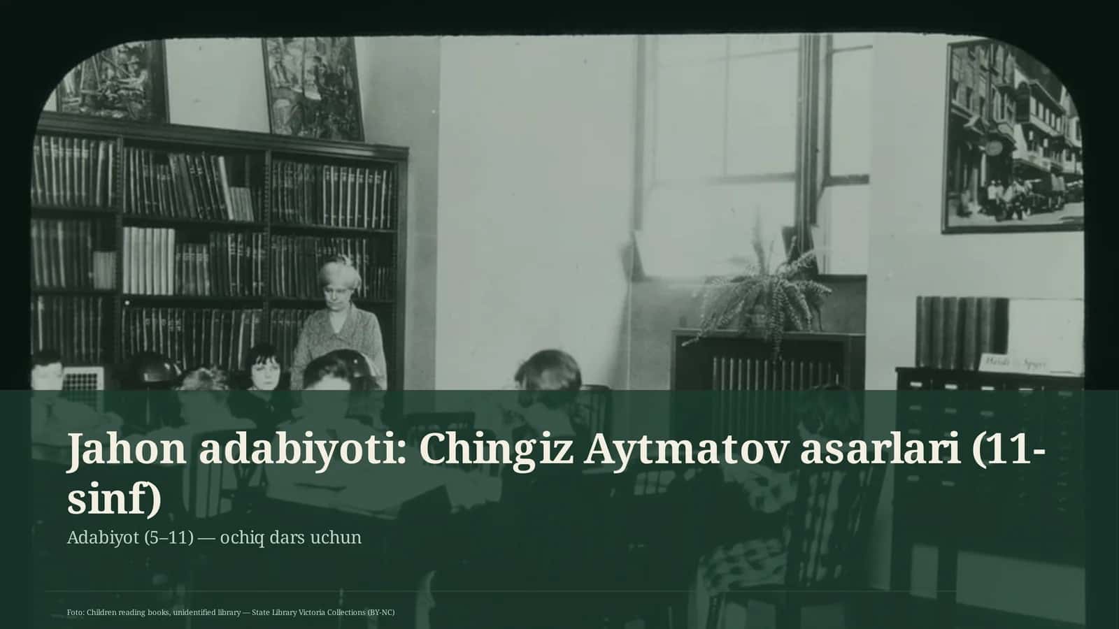 Jahon adabiyoti: Chingiz Aytmatov asarlari (11-sinf) 1