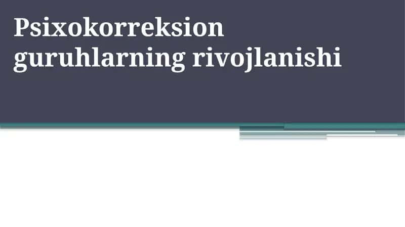 Psixokorreksion guruhlarning rivojlanishi 1