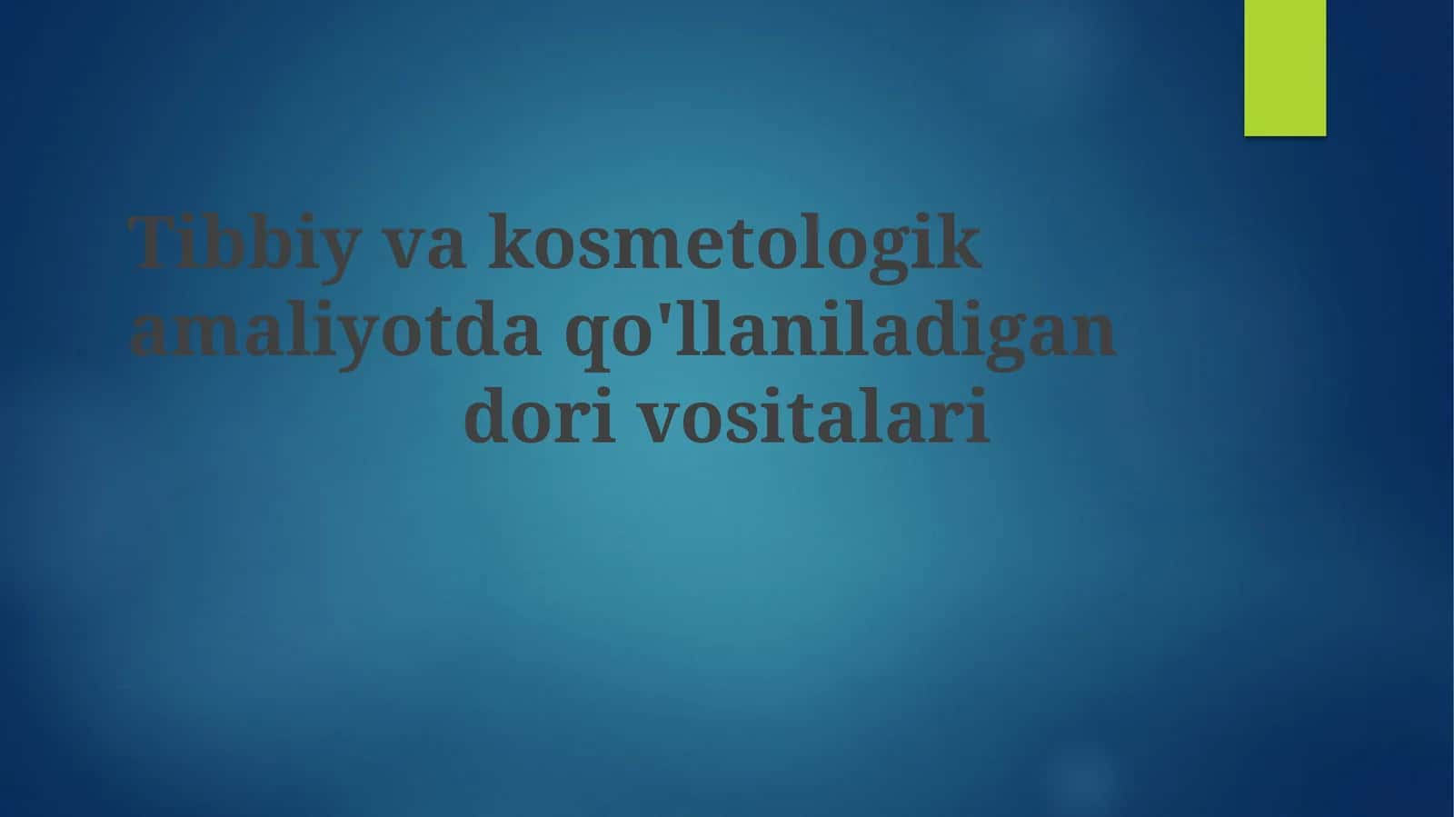 Tibbiyvakosmetologikamaliyotdaqo'llaniladigandorivositalari 1