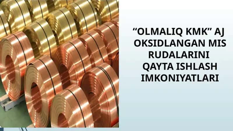 "OLMALIQ KMK" AJ OKSIDLANGAN MIS RUDALARINI QAYTA ISHLASH IMKONIYATLARI 1