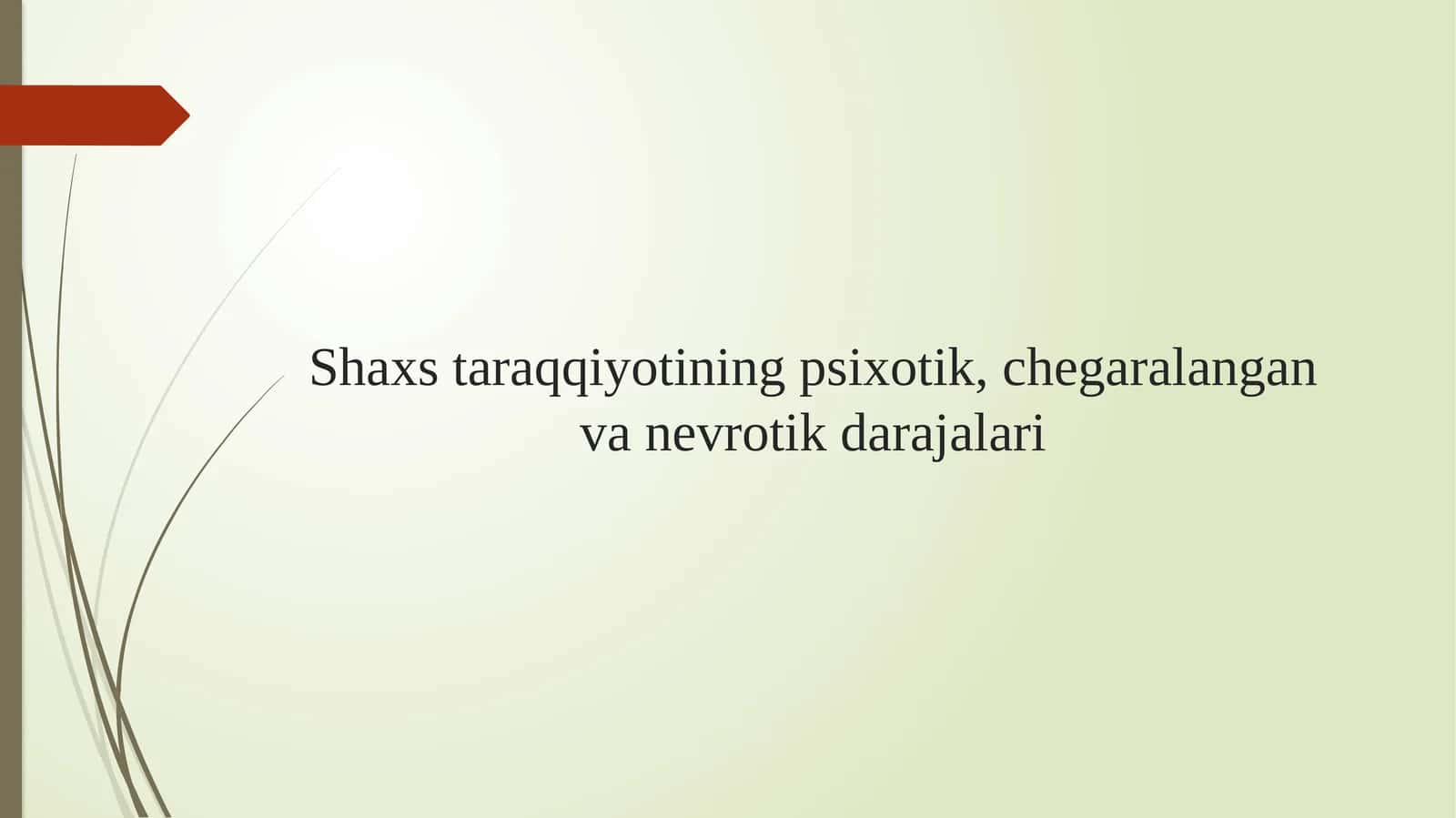 Shaxs taraqqiyotining psixotik, chegaralangan va nevrotik darajalari 1