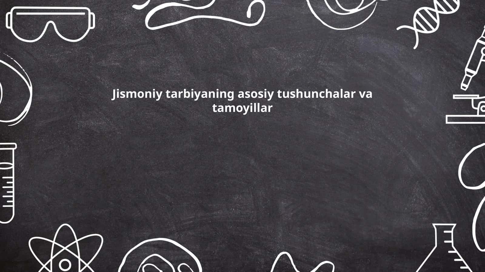 Jismoniy tarbiyaning asosiy tushunchalar va tamoyillar 1