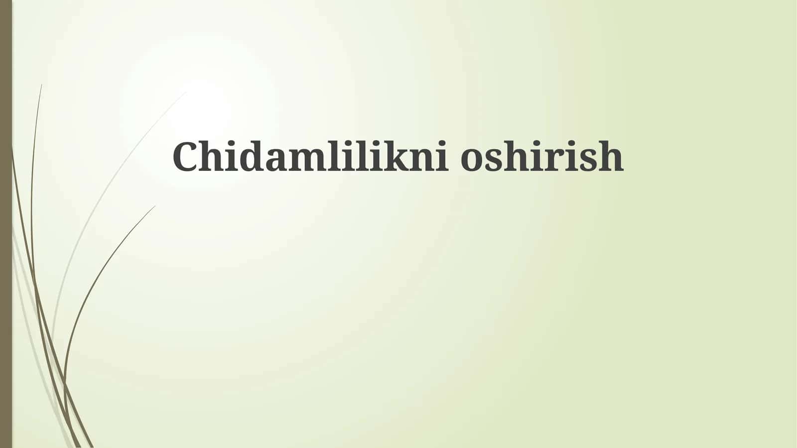 Chidamlilikni oshirish 1