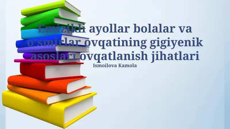 Emizikli ayollar bolalar va oʻsmirlar ovqatining gigiyenik asoslari ovqatlanish jihatlari 1
