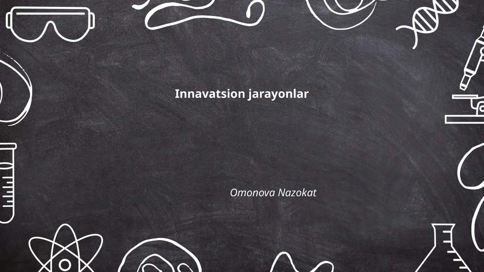 Innovatsion jarayonlar tushunchasi 1