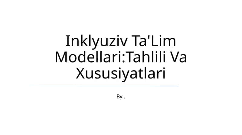 Inklyuziv Ta'Lim Modellari:Tahlili Va Xususiyatlari 1