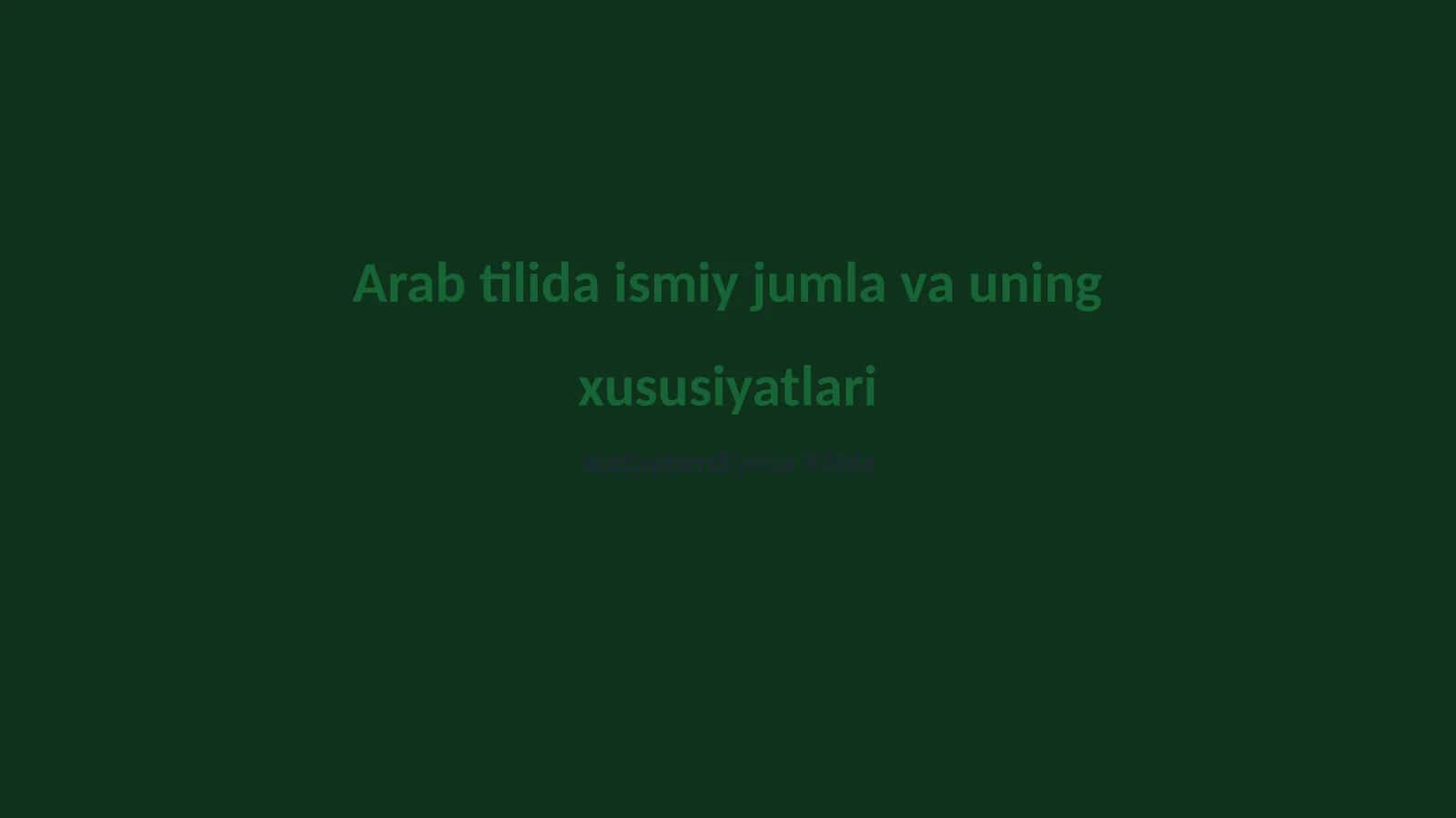 Arab tilida ismiy jumla va uning xususiyatlari 1