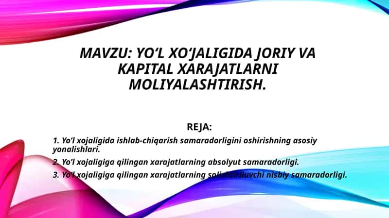 Yo‘lxo‘jaligidajoriyvakapitalxarajatlarnimoliyalashtirish 1