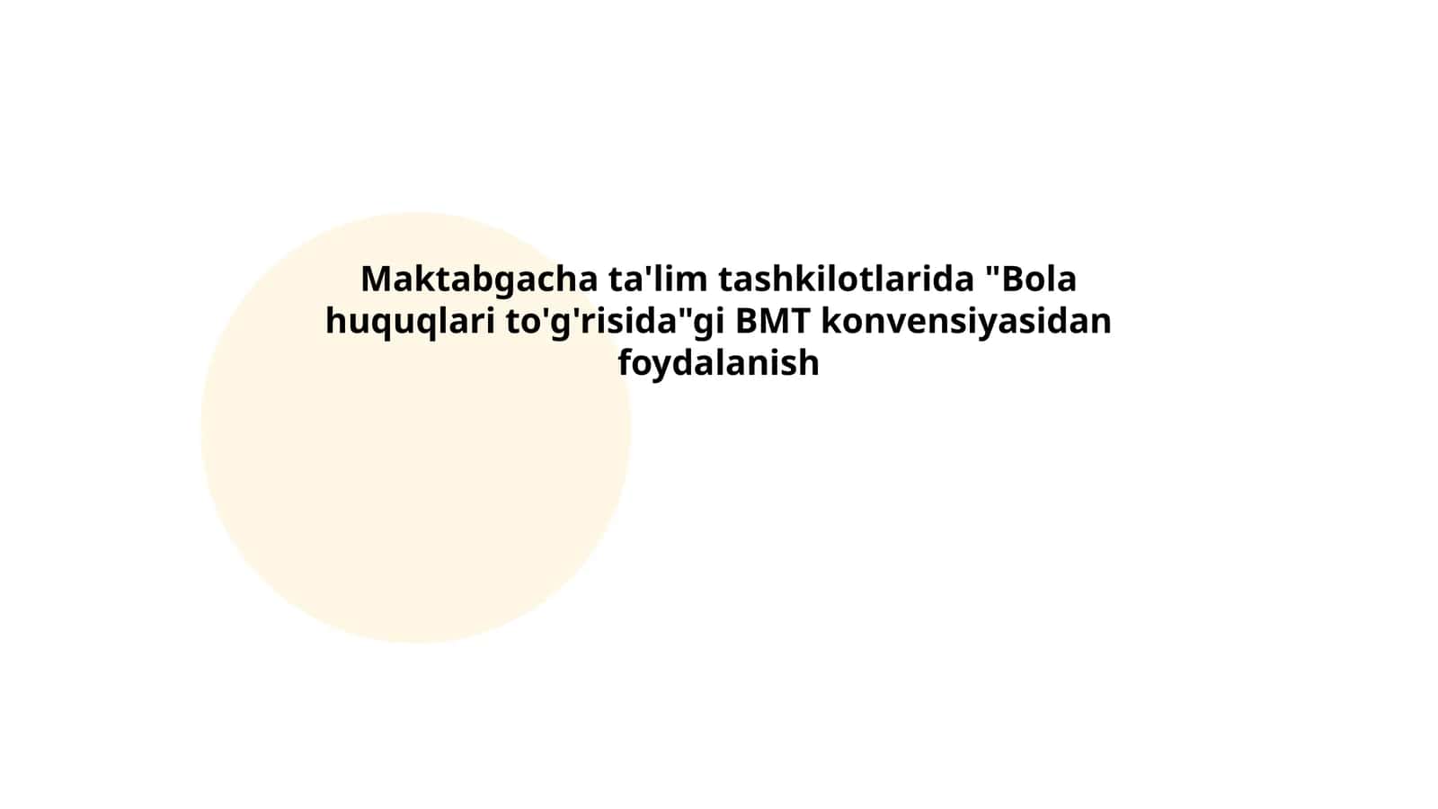Maktabgacha ta'lim tashkilotlarida "Bola huquqlari to'g'risida"gi BMT konvensiyasidan foydalanish 1