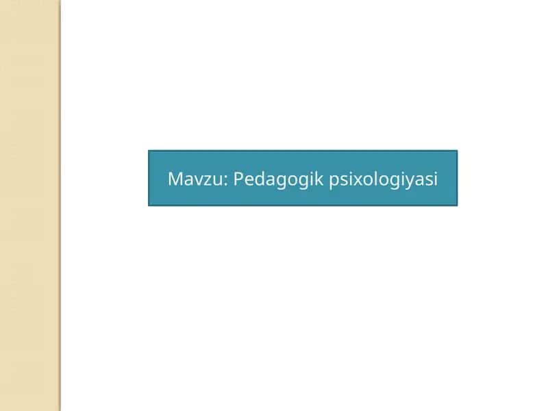 Pedagogik psixologiyasi 1